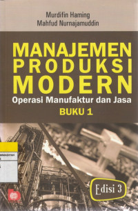 Image of MANAJEMEN PRODUKSI MODERN: Operasi Manufaktur Dan Jasa BUKU 1