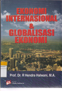 Image of EKONOMI INTERNASIONAL & GLOBALISASI EKONOMI