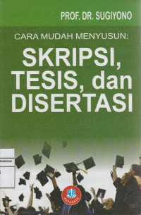 Image of CARA MUDAH MENYUSUN SKRIPSI, TESIS, dan DISERTASI