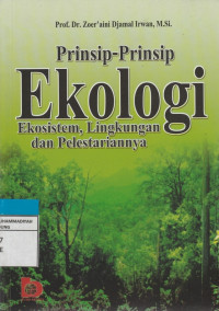 Image of Prinsip-Prinsip Ekologi Ekosistem, Lingkungan dan Pelestariannya