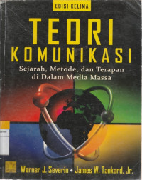 Image of TEORI KOMUNIKASI Sejarah, Metode, dan Terapan, didalam Media Massa