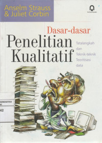 Image of Sasar-dasar Penelitian Kualitatif Tatalangkah dan Teknik-teknik Teoritisasi data