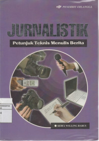 Image of JURNALISTIK Petunjuk Teknis Menulis Berita