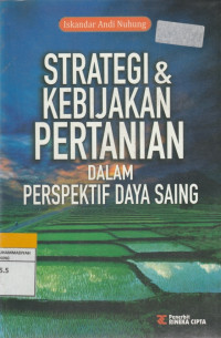 Image of STRATEGI & KEBIJAKAN PERTANIAN DALAM PERSEFEKTIF DAYA SAING