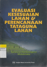 Image of EVALUASI KESESUAIAN LAHAN & PERENCANAAN TATAGUNA LAHAN