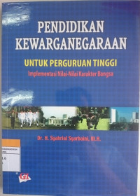 Image of PENDIDIKAN KEWARGANEGARAAN UNTUK PERGURUAN TINGGI IMPLEMENTASI NILAI NILAI KARAKTER BANGSA