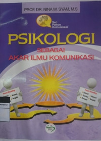 Image of PSIKOLOGI SEBAGAI AKAR ILMU KOMUNIKASI