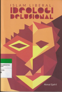 Image of ISLAM LEBERAL : IDEOLOGI DELUSIONAL