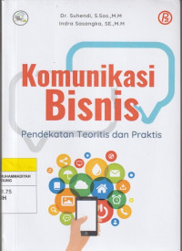 Image of Komunikasi Bisnis : Pendekatan teoritis dan Praktis