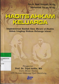 Image of HADITS AHKAM KELUARGA : Implementasi Kaidah Ilmu Maáni al-Hadits dalam Lingkup Hukum Keluarga Islami