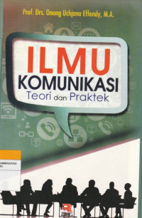 Image of ILMU KOMUNIKASI : Teori dan Praktek