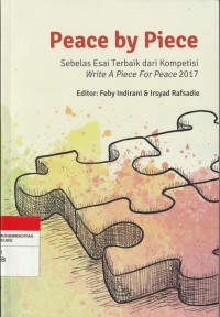 Image of Peace by Piece : Sebelas Esai Terbaik dari Kompetisi Write A Piece For Peace 2017