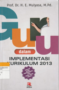 Image of Guru dalam : IMPLEMENTASI KURIKULUM 2013