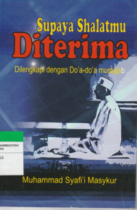 Image of Supaya Shalatmu Diterima Dilengkapi dengan Do'a-Do'a mustajab