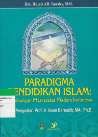 Image of PARADIGMA PENDIDIKAN ISLAM : Membangun Masyarakat Madani Indonesia