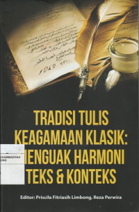 Image of TRADISI TULIS KEAGAMAAN KLASIK: MENGUAK HARMONI TEKS & KONTEKS