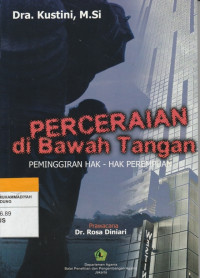 Image of PERCERAIAN di Bawah Tangan : PEMINGGIRAN HAK-HAK PEREMPUAN