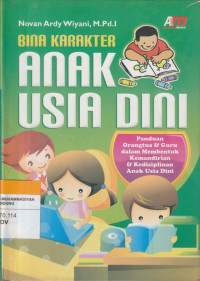 Image of BINA KARAKTER ANAK USIA DINI (Panduan Orangtua & Guru dalam Membentuk Kemandirian & Kedisiplinan Anak Usia Dini)