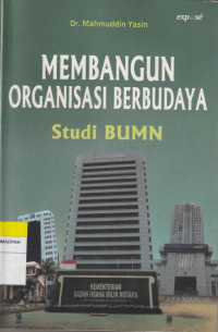 Image of MEMBANGUN ORGANISASI BERBUDAYA : Studi BUMN