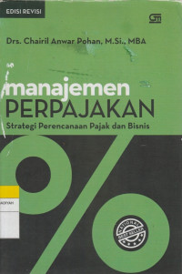 Image of manejemen PERPAJAKAN  : Srategi Perencanaan Pajak dan Bisnis