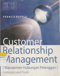 Image of Customer Relationship Management ; (Manajemen Hubungan Pelanggan) : Concepts and Tools