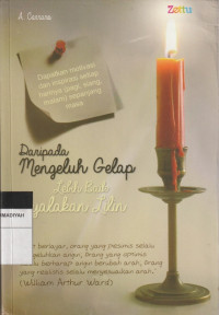 Image of Daripada Mengeluh Gelap Lebih Baik Nyalakan Lilin