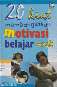 Image of 20 kiat membangkitkan motivasi belajar Anak