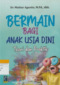 Image of BERMAIN BAGI ANAK USIA DINI : Teori dan Praktik