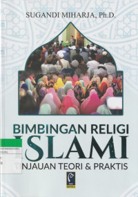 Image of BIMBINGAN RELIGI ISLAMI TINJAUAN TEORI & PRAKTIS