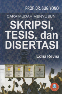Image of CARA MUDAH MENYUSUN : SKRIPSI, TESIS DAN DISERTASI Edisi Revisi