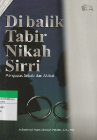 Image of Di Balik Tabir Nikah Sirri : Mengupas Sebab dan Akibat