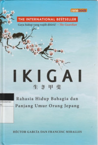Image of IKIGAI : Rahasia Hidup Bahagia dan Panjang Umur Orang Jepang
