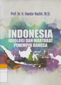 Image of INDONESIA IDEOLOGI DAN MARTABAT PEMIMPIN BANGSA