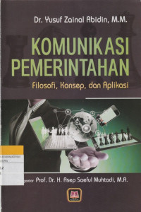 Image of KOMUNIKASI PEMERINTAHAN : Filosofi, Konsep dan Aplikasi