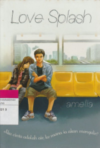 Image of Love Splash : Jika cinta adalah air, ke mana ia akan mengalir ?