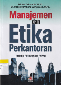 Image of Manajemen dan Etika Perkantoran : Praktik Pelayanan Prima