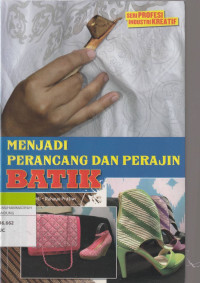 Image of MENJADI PERANCANG DAN PERAJIN BATIK