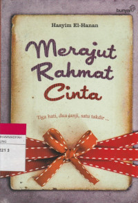 Image of Merajut Rahmat Cinta : Tiga hati, dua janji, satu takdir ...