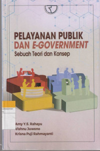 Image of PELAYANAN PUBLIK DAN E-GOVERNMENT : Sebuah Teori dan Konsep