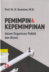 Image of PEMIMPIN & KEPEMIMPINAN : dalam Organisasi Publik dan Bisnis