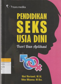 Image of PENDIDIKAN SEKS USIA DINI : Teori dan Aplikasi