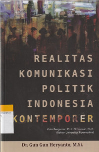 Image of REALITAS KOMUNIKASI POLITIK INDONESIA KONTEMPORER
