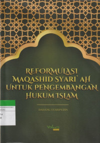 Image of REFORMULASI MAQASHID SYARI'AH UNTUK PENGEMBANGAN HUKUM ISLAM