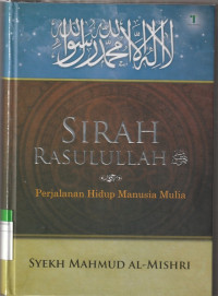 Image of SIRAH RASULULLAH : Perjalanan Hidup Manusia Mulia