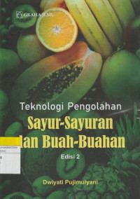 Image of Teknologi Pengolahan Sayur-sayuran dan Buah-buahan Edisi 2